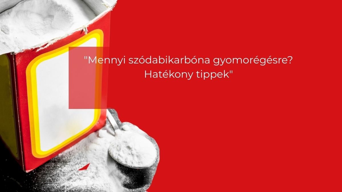 mennyi szódabikarbóna gyomorégésre